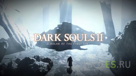 Состоялся анонс Dark Souls 2: Scholar of the First Sin
