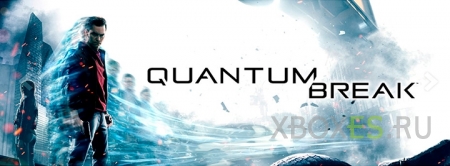 Quantum Break: Новости проекта
